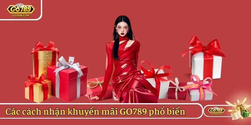 Các cách nhận khuyến mãi GO789 siêu phổ biến