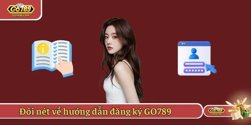 Đôi nét về hướng dẫn đăng ký GO789