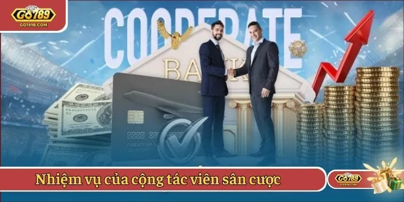 Nhiệm vụ của cộng tác viên sân cược