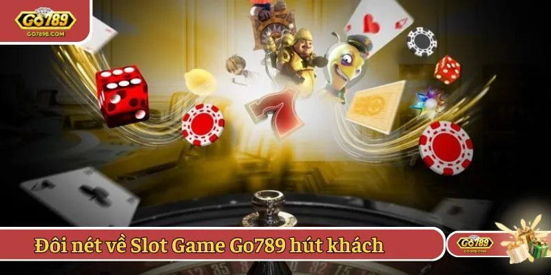 Đôi nét về Slot Game Go789 hút khách