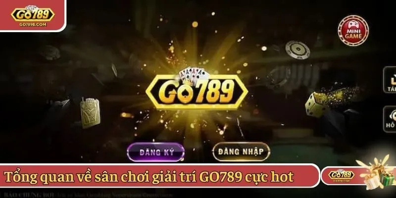 Tổng quan về sân chơi giải trí GO789 cực hot 